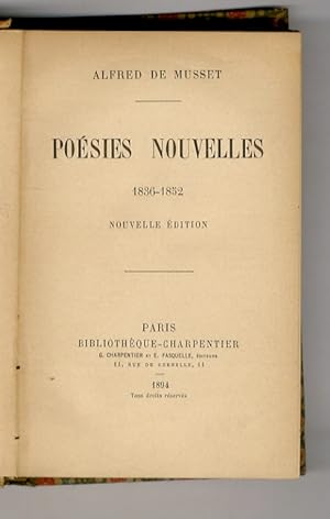 Poésies nouvelles: 1836 à 1852. Nouvelle édition. (Rolla - Les Nuits - Poésies nouvelles - Contes...