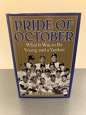 Pride of October: What It Was to Be Young and a Yankee [SIGNED FIRST EDITION, FIRST PRINTING]