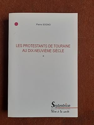 Les Protestants de Touraine au dix-neuvième siècle