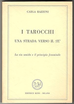 I tarocchi. Una strada verso il sè. La via umida e il principio femminile