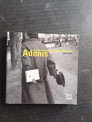 Adonis, un poète dans le monde d'aujourd'hui (1950 - 2000)- Exposition du 11 décembre 2000 au 18 ...
