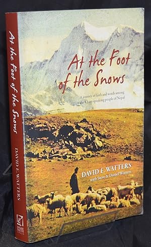 At the Foot of the Snows: A journey of faith and words among the Kham-speaking people of Nepal