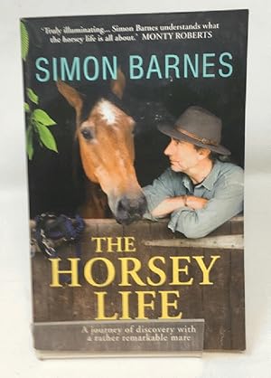 The Horsey Life: A Journey of Discovery with a Rather Remarkable Mare