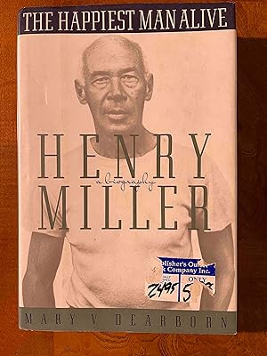 The Happiest Man Alive: A Biography of Henry Miller
