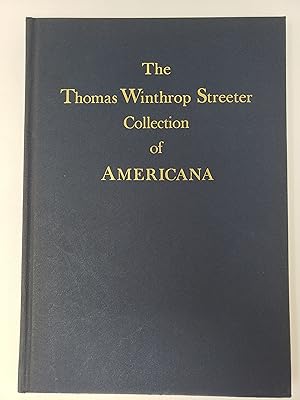 The Celebrated Collection of Americana formed by the late Thomas Winthrop Streeter - Volume 7: Tr...