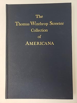 The Celebrated Collection of Americana formed by the late Thomas Winthrop Streeter - Volume 1: Di...