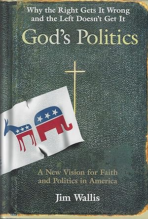 God's Politics: Why the Right Gets It Wrong and the Left Doesn't Get It