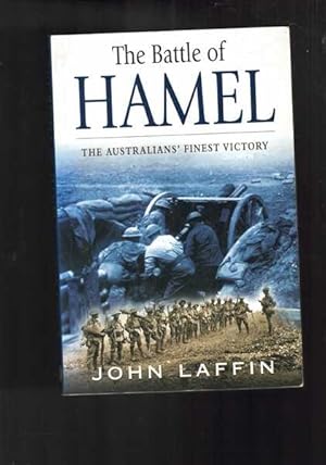 The Battle of Hamel : The Australians' Finest Victory