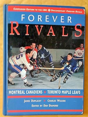 Forever Rivals : Montreal Canadiens - Toronto Maple Leafs