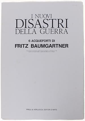 I NUOVI DISASTRI DELLA GUERRA. 6 acqueforti di Fritz Baumgartner.: