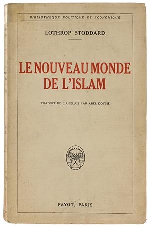 LE NOUVEAU MONDE DE L'ISLAM. traduit de l'anglais par Abel Doysié.:
