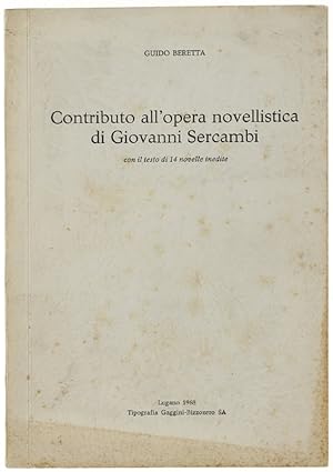 CONTRIBUTO ALL'OPERA NOVELLISTICA DI GIOVANNI SERCAMBI con il testo di 14 novelle inedite.: