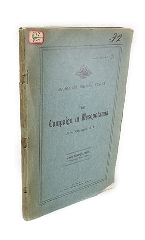 The Campaign in Mesopotamia up to 30th April 1917 Up to 30th April 1917