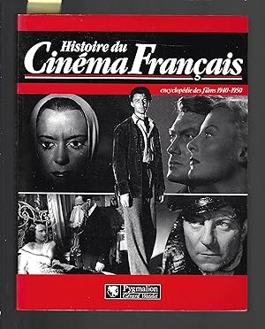 Histoire du cinema français - encyclopédie des films 1940-1950 (DOCUMENTS ET TEMOIGNAGES)