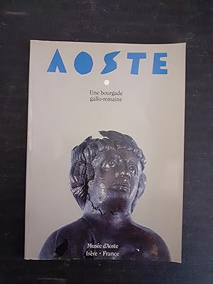 Aoste. Une bourgage gallo-romaine - Musée d'Aoste (Isère)