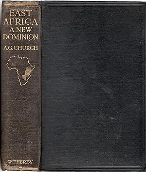 East Africa, A New Dominion: A Crucial Experiment in Tropical Devopment and its Significance to t...