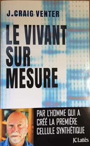 Le vivant sur mesure (Essais et documents) (French Edition)