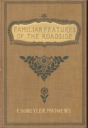 Familar Features of the Roadside: The Flowers, Shrubs, Birds, and Insects