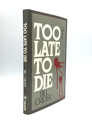 TOO LATE TO DIE