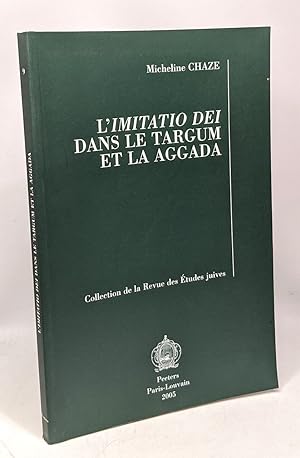 L'imitatio Dei Dans Le Targum Et La Aggada (édition française) collection de la Revue des Etudes ...