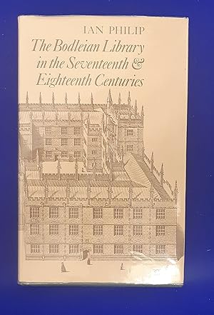 The Bodleian Library in the Seventeenth and Eighteenth Centuries. The Lyell lectures, Oxford,1980...