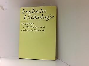 Englische Lexikologie - Einführung in Wortbildung und lexikalische Semantik