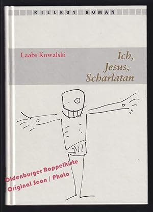 Ich, Jesus, Scharlatan - Kowalski, Laabs