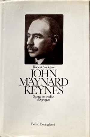 JOHN MAYNARD KEYNES. SPERANZE TRADITE (1883-1920)