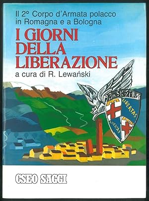 I giorni della liberazione. A cura di Riccardo Casimiro Lewanski.