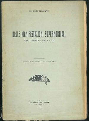 Delle manifestazioni supernormali tra i popoli selvaggi. Estratto dalla rivista Luce e Ombra.