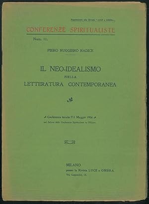 Il Neo-idealismo nella letteratura contemporanea. Conferenza tenuta l'11 Maggio 1906 nel Salone d...