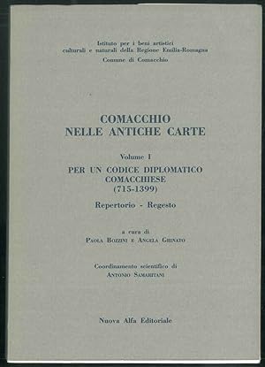 Comacchio nelle antiche carte. Volume I. Per un codice diplomatico comacchese (715-1399) Repertor...