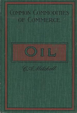 Oil - Animal, Vegetable, Essential and Mineral (Common Commodities of Science series0