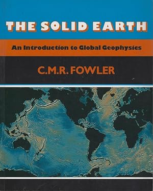 The Solid Earth - an introduction to global geophysics