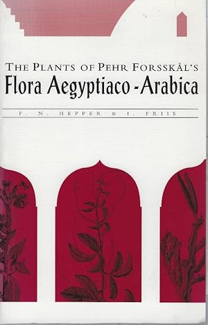 The Plants of Pehr Forsskal's Flora Aegyptiaco - Arabica, Collected on the Royal Danish Expeditio...