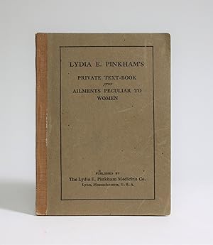 Lydia E. Pinkham's Private Text-Book Upon Ailments Peculiar to Women