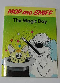 MOP AND SMIFF, THE MAGIC DAY