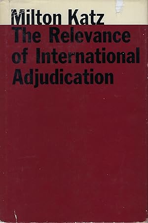 THE RELEVANCE OF INTERNATIONAL ADJUDICATION