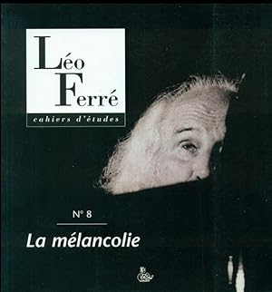 Cahiers d'études Léo Ferré N°8 - La mélancolie -