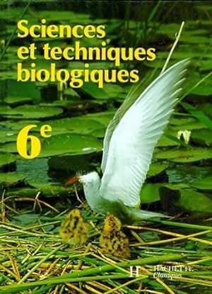 Sciences et techniques biologiques 6e - Guy Miquel