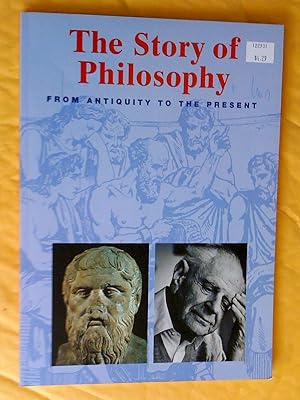 The Story of Philosophy : From Antiquity to the Present