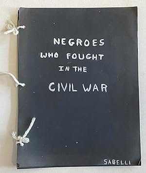 NEGROES WHO FOUGHT IN THE CIVIL WAR - SCHOOL REPORT 1964