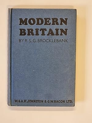 Modern Britain With 8 Illustrations from photographs 72 sketch maps diagrams in the text 230 exer...
