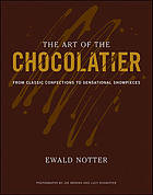 The art of the chocolatier : from classic confections to sensational Showpieces