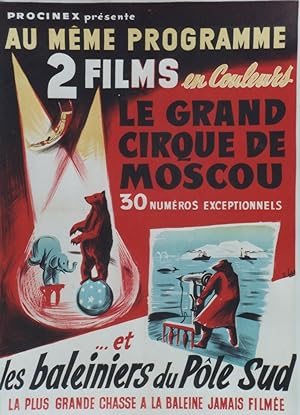 " LE GRAND CIRQUE DE MOSCOU / LES BALEINIERS DU PÔLE SUD" Affiche originale entoilée / Documentai...
