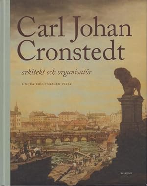 Carl Johan Cronstedt. Arkitekt och organisatör.