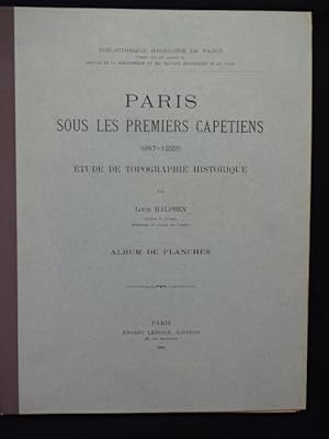 Paris sous les premiers capétiens (987-1223). Etude de topographie historique.