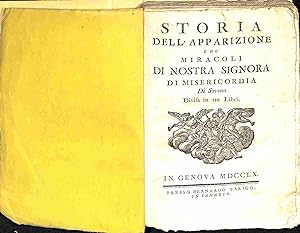 Storia dell'apparizione e de' miracoli di Nostra Signora di Misericordia di Savona divisa in libr...
