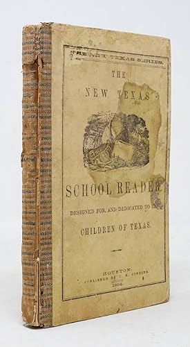 The New Texas Reader. Designed for the use of Schools in Texas