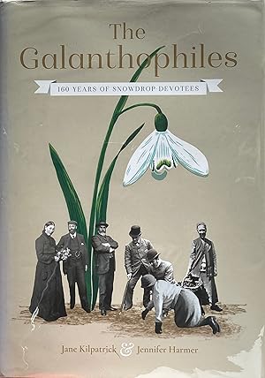 The Galanthophiles: 160 years of snowdrop devotees